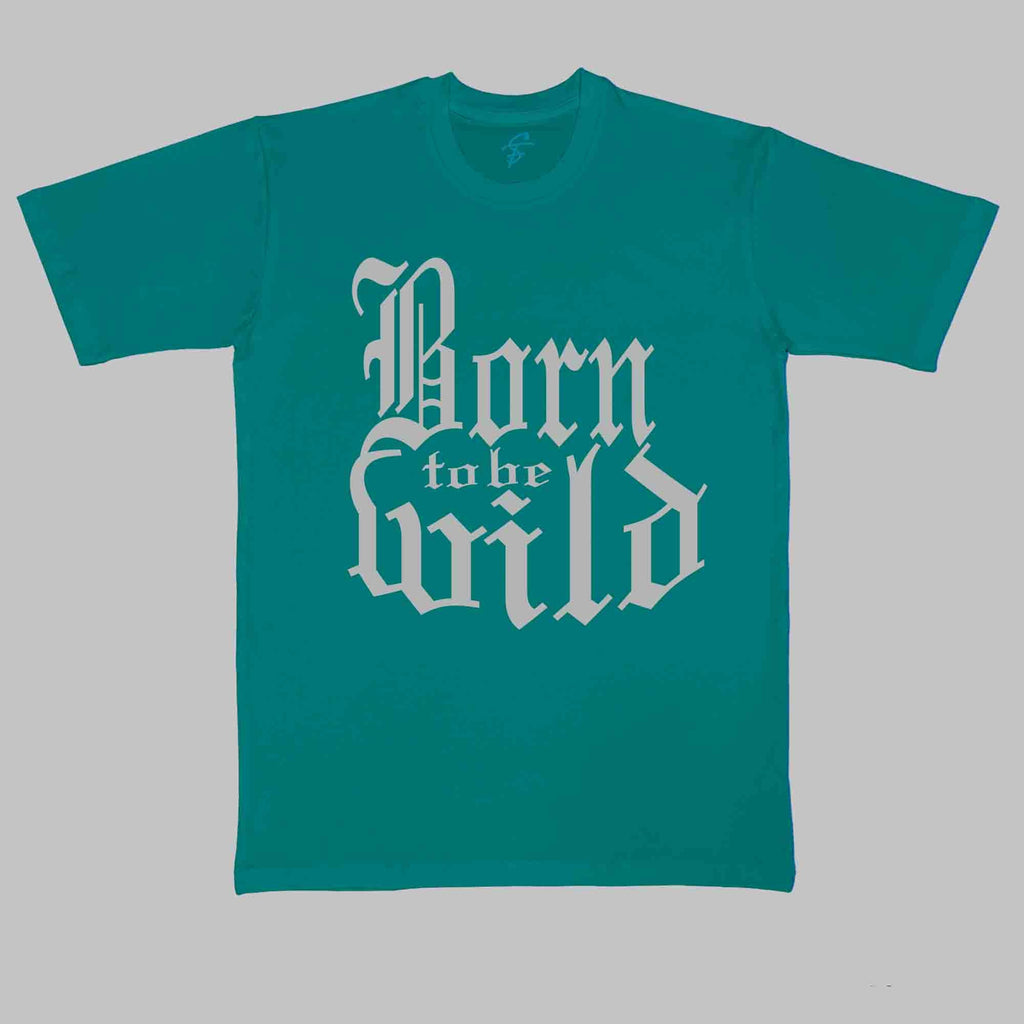 BORN TO BE WILD - Cool Tees