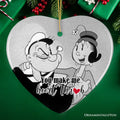 You Make Me Heart Throb Quote Ornament, Classic Popeye Sailor Couple Christmas Gift