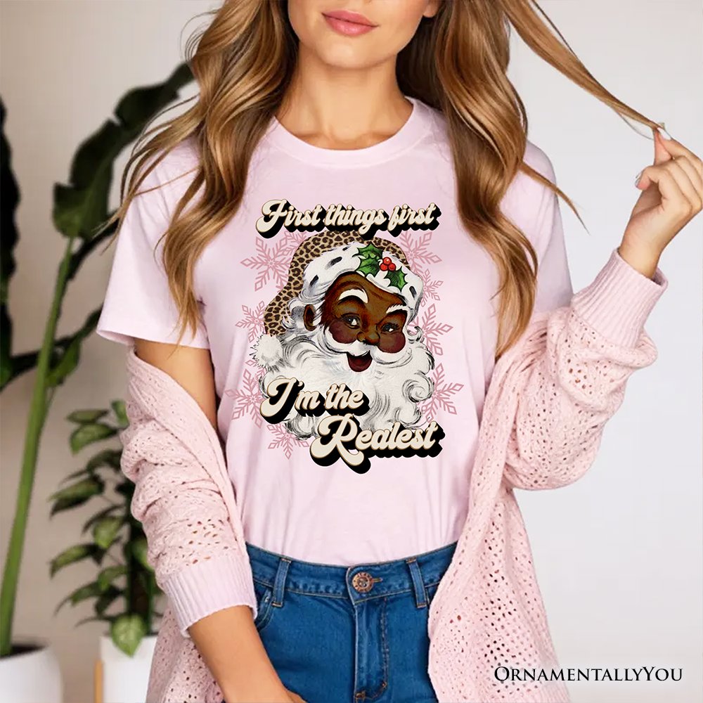 First Things first I’m the Realest Black Santa T-Shirt, Funny Christmas Tee